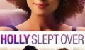 Holly Slept Over izle