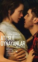 Ateşle Oynayanlar Filmi izle